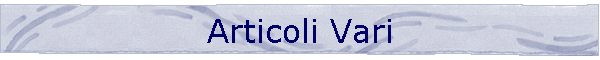 Articoli Vari