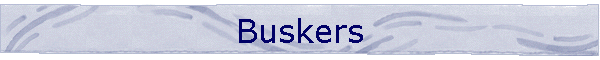 Buskers