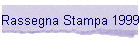 Rassegna Stampa 1999