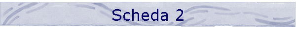 Scheda 2