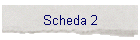 Scheda 2
