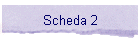 Scheda 2
