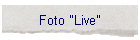 Foto "Live"