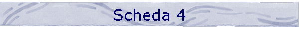 Scheda 4